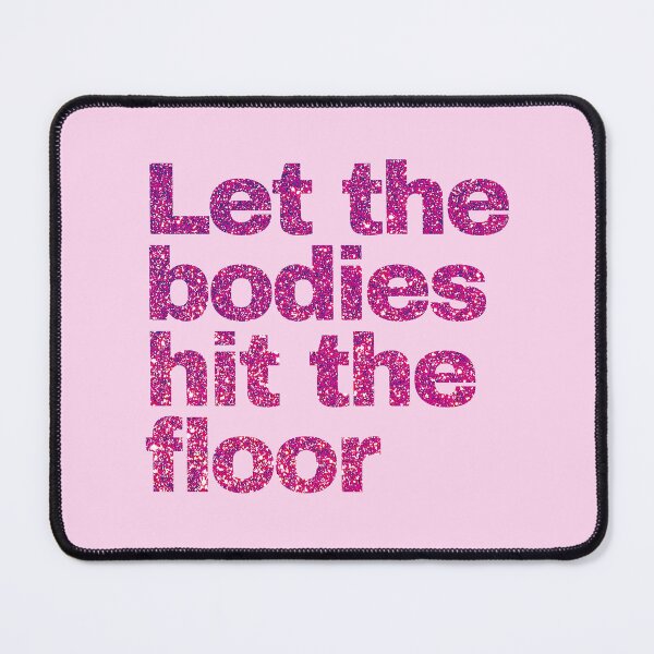 Item preview, Let The Bodies Hit The Floor designed and sold by EunsooLee.
