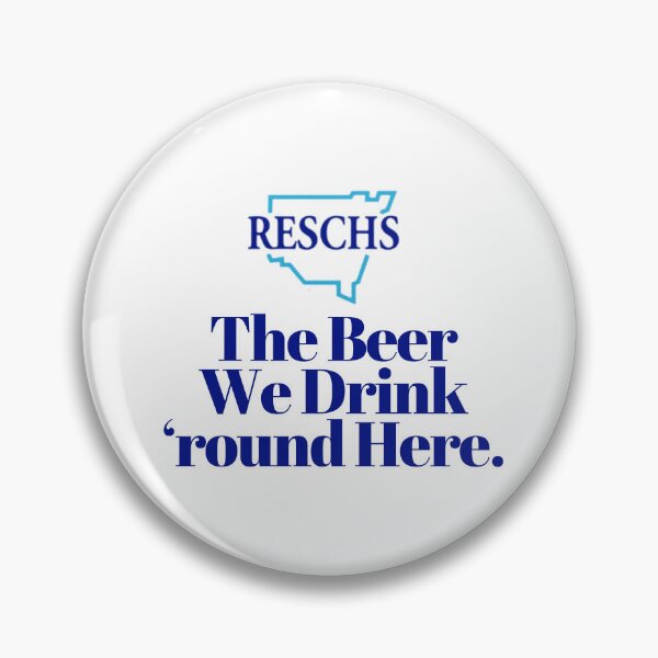 Item preview, RESCHS The Beer We Drink 'Round Here designed and sold by Simontology.