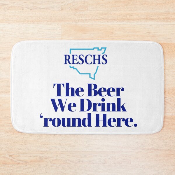 Item preview, RESCHS The Beer We Drink 'Round Here designed and sold by Simontology.