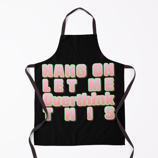 Item preview, Hang on. Let me overthink this designed and sold by WANBASTEN.