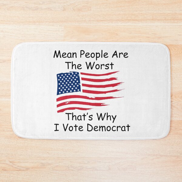 Item preview, Mean People Are The Worst...That's Why I Vote Democrat designed and sold by OneFineGem.