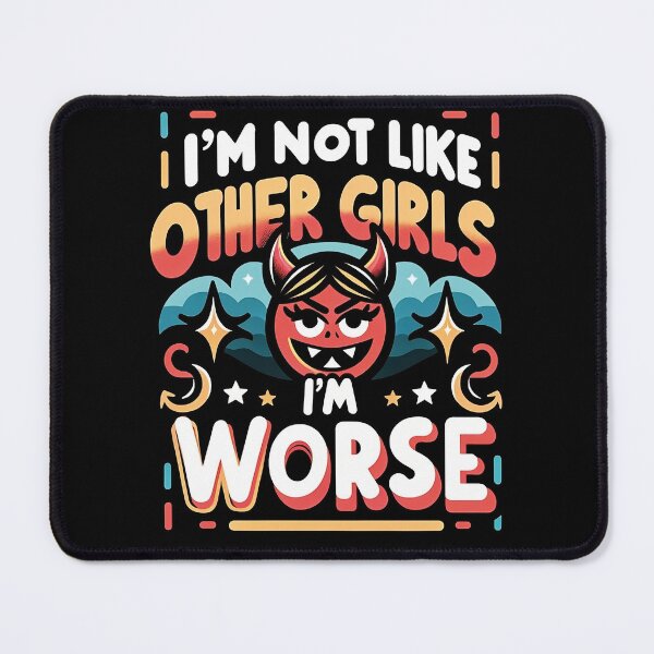 Item preview, I'm not like other Girls, I'm worse designed and sold by RichardGecko.