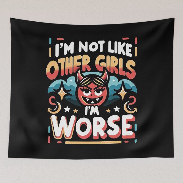 Item preview, I'm not like other Girls, I'm worse designed and sold by RichardGecko.