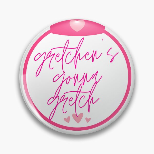 Item preview, gretchen's gonna gretch designed and sold by thebitchesclub.