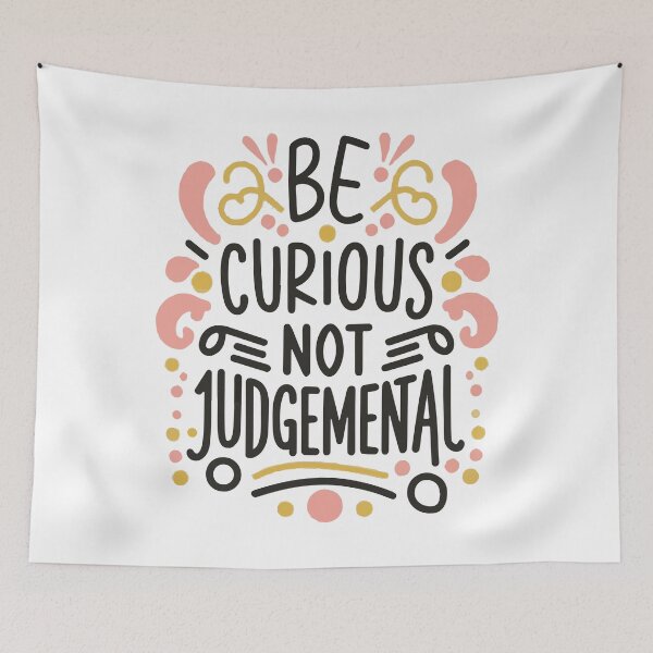 Item preview, Be Curious Not Judgemental quote designed and sold by Love Between Pages.