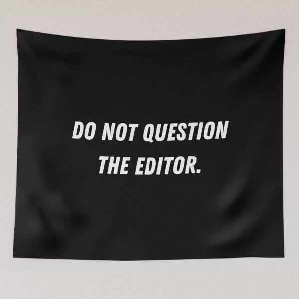 Item preview, Do Not Question The Editor designed and sold by manandi1.