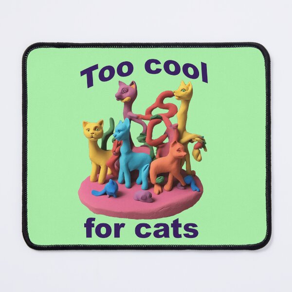 Item preview, Too cool for cats designed and sold by ComicJo.