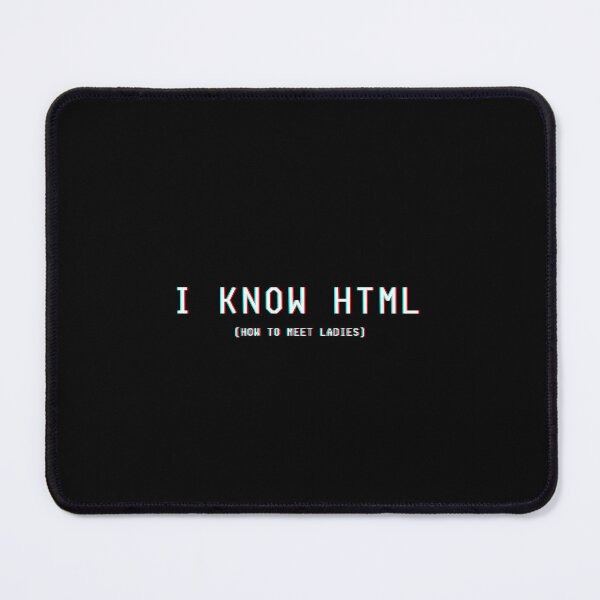 Item preview, I know HTML (How To Meet Ladies) designed and sold by Kubala.