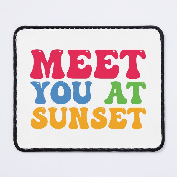 Item preview, Meet You At Sunset designed and sold by MDSDesigns.