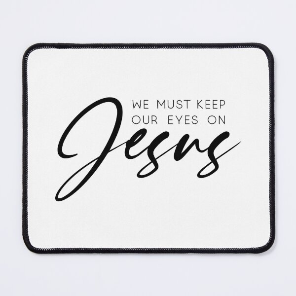 Item preview, Christian verse We Must Keep Our Eyes on Jesus designed and sold by BibleProject.