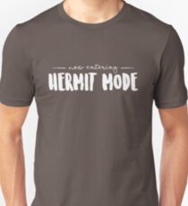 Jetzt Hermit-Modus eingeben Unisex T-Shirt
