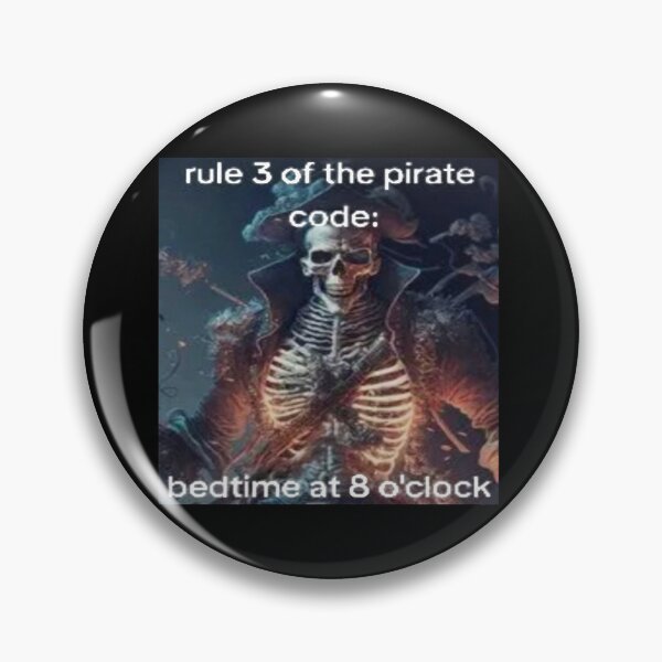 Item preview, Rule 3 of the pirate code: bedtime at 8 o'cloc, skeleton meme designed and sold by Shrewd Mood.