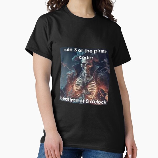 Item preview, Rule 3 of the pirate code: bedtime at 8 o'cloc, skeleton meme designed and sold by Shrewd Mood.