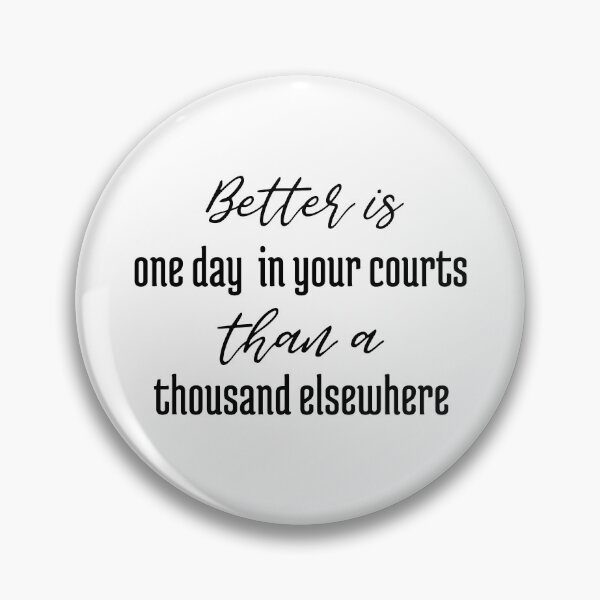 Item preview, Christian verse Better is one day in your courts than a thousand elsewhere designed and sold by BibleProject.