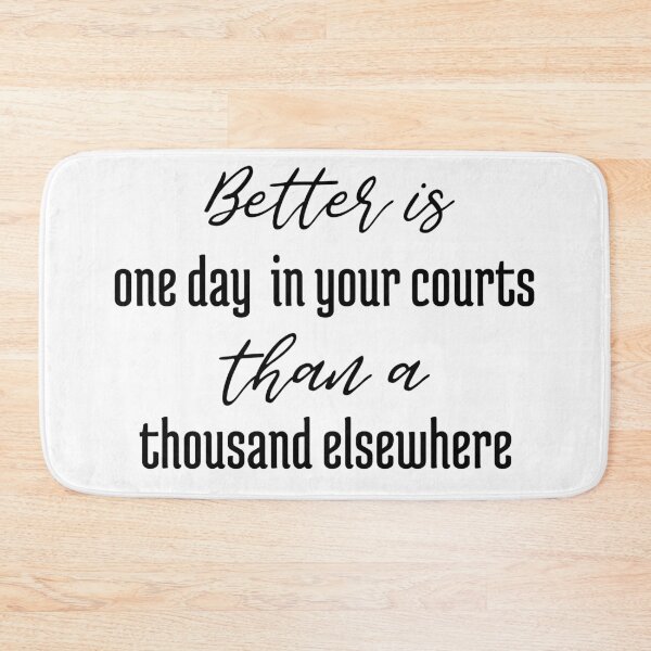 Item preview, Christian verse Better is one day in your courts than a thousand elsewhere designed and sold by BibleProject.
