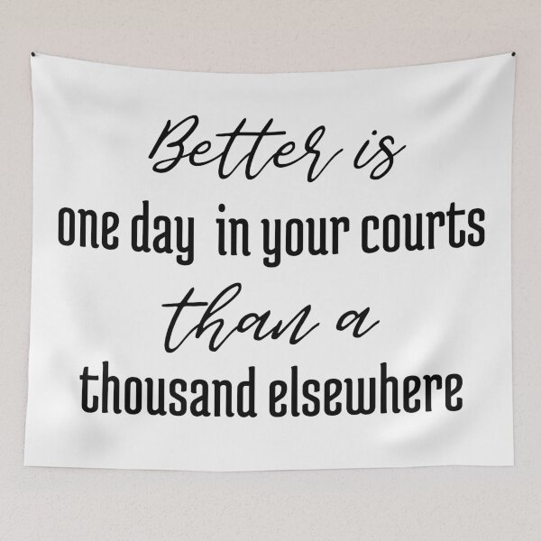 Item preview, Christian verse Better is one day in your courts than a thousand elsewhere designed and sold by BibleProject.