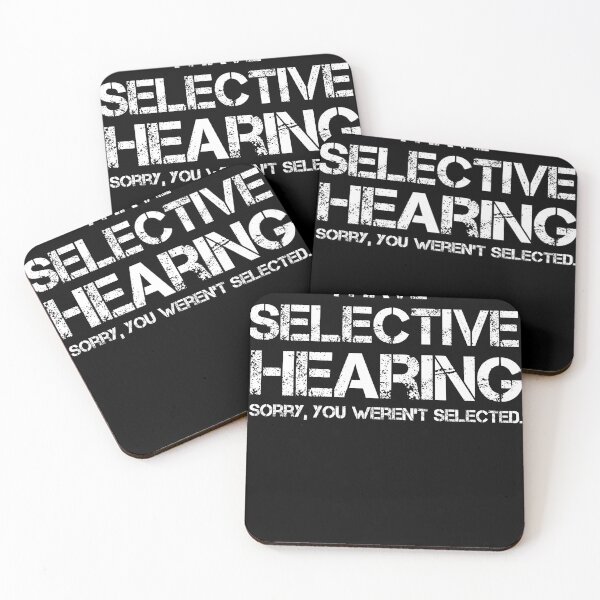 Item preview, Funny I Have Selective Hearing, Sorry You Weren't Selected designed and sold by SakuraPxl.