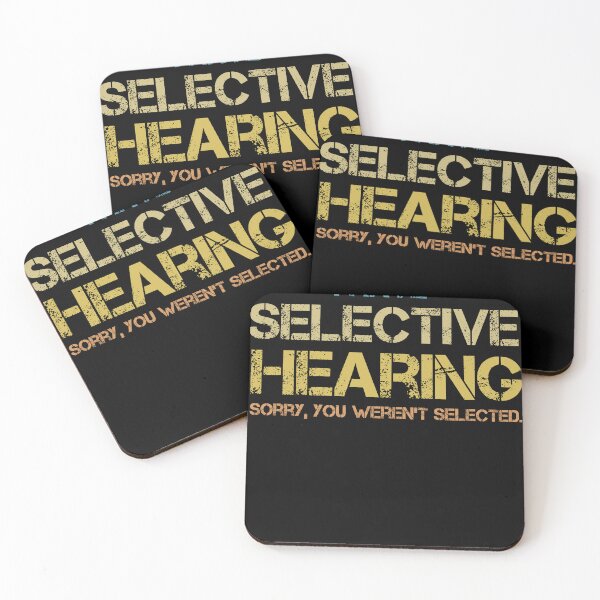 Item preview, Funny I Have Selective Hearing, Sorry You Weren't Selected designed and sold by SakuraPxl.