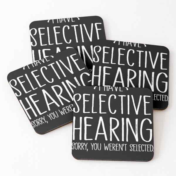 Item preview,  Funny I Have Selective Hearing, Sorry You Weren't Selected designed and sold by SakuraPxl.