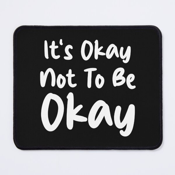 Item preview, It's Okay Not To Be Okay | Mental Health Awareness | Life Advice designed and sold by RobbRY.