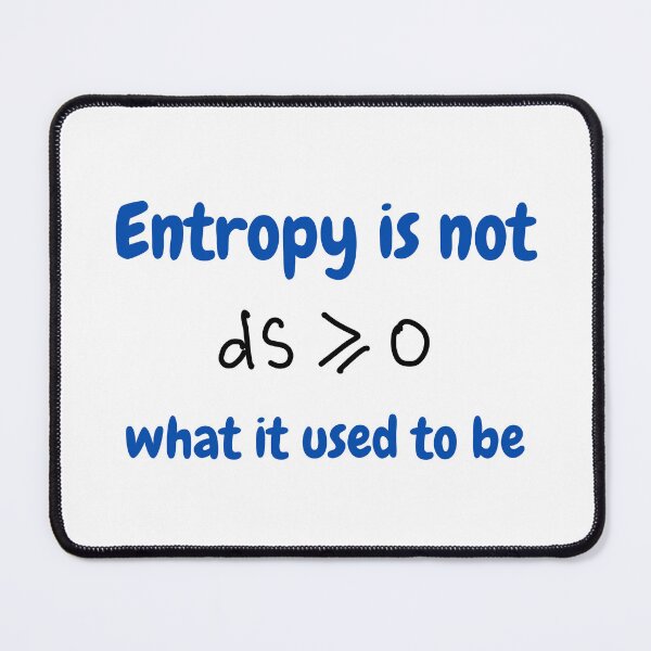 Item preview, Entropy is not what it used to be, funny physics and thermodynamics designed and sold by NoetherSym.