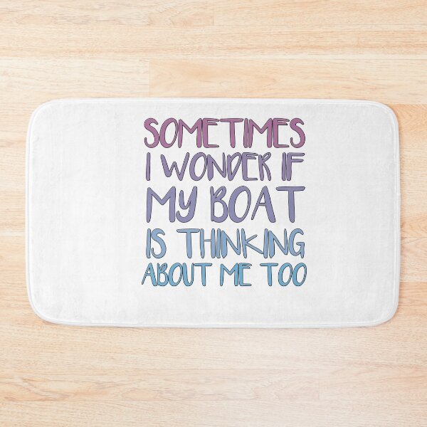 Item preview, Sometimes I Wonder If My Boat Is Thinking About Me Too Funny Boat Lover designed and sold by SakuraPxl.
