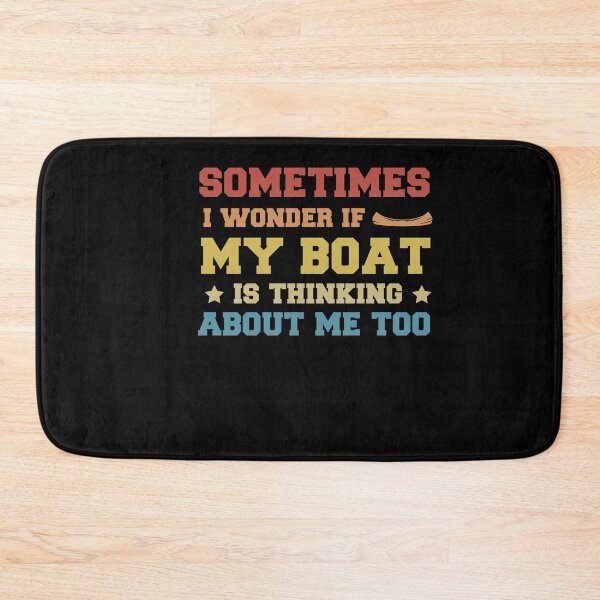 Item preview, Sometimes I Wonder If My Boat Is Thinking About Me Too Funny Boat Lover designed and sold by SakuraPxl.