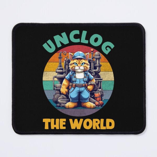 Item preview, Funny plumber cat quote. Unclog the world. Plumbing humor. designed and sold by Unitepeople.