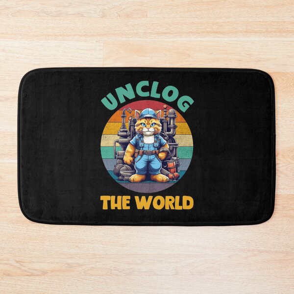 Item preview, Funny plumber cat quote. Unclog the world. Plumbing humor. designed and sold by Unitepeople.
