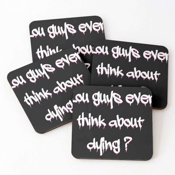 Item preview, You guys ever think about dying? designed and sold by Katart-is.