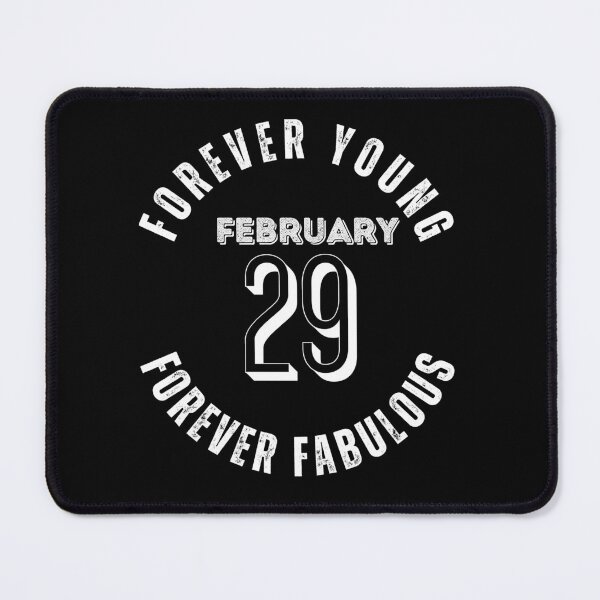 Item preview, Forever Young Forever Fabulous February 29 Leap Year Birthday designed and sold by Trendz by Ami.