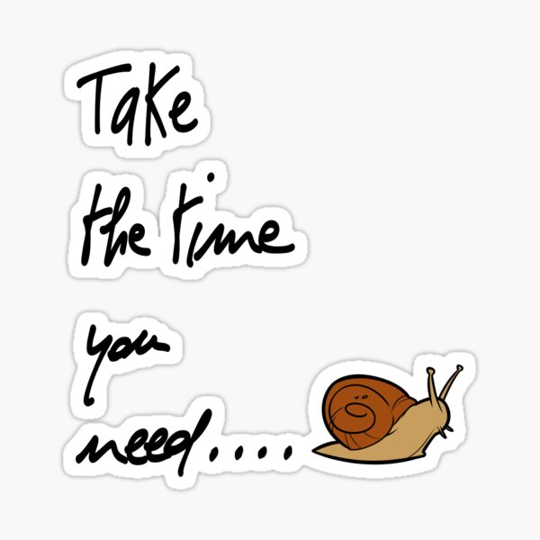 The Time You Need Sticker