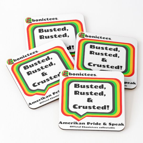 Item preview, Busted, Rusted & Crusted! Ebonictees ebonic / aave phrase. designed and sold by Ebonictees.