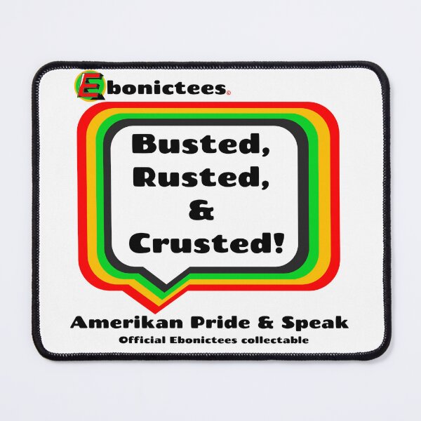 Item preview, Busted, Rusted & Crusted! Ebonictees ebonic / aave phrase. designed and sold by Ebonictees.