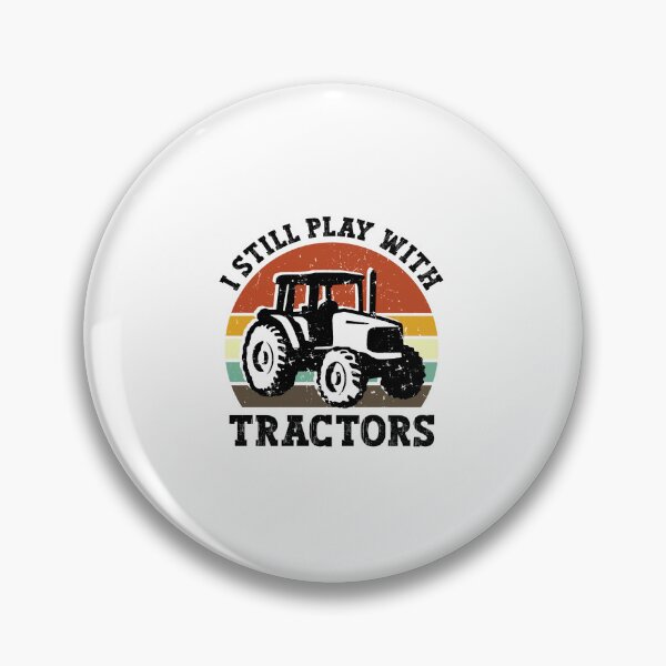 Item preview, Funny I Still Play With Tractors, Tractor Driver & Farmer Farming in the Farm designed and sold by SakuraPxl.