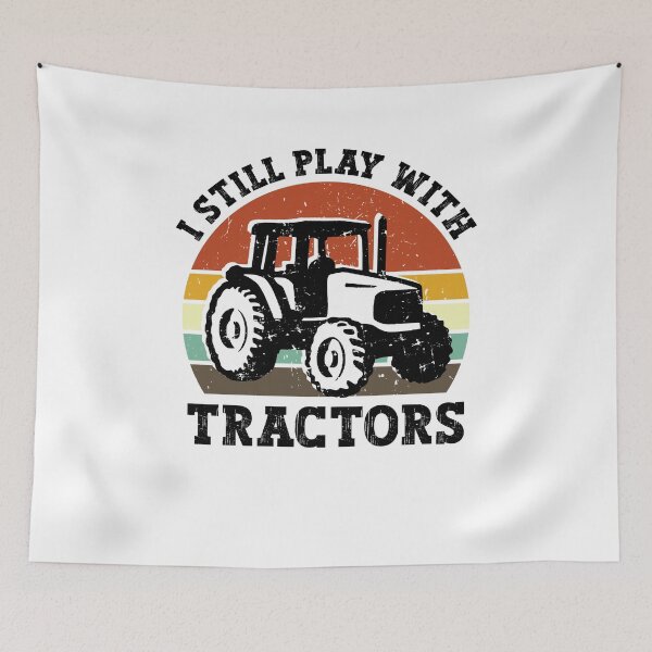 Item preview, Funny I Still Play With Tractors, Tractor Driver & Farmer Farming in the Farm designed and sold by SakuraPxl.
