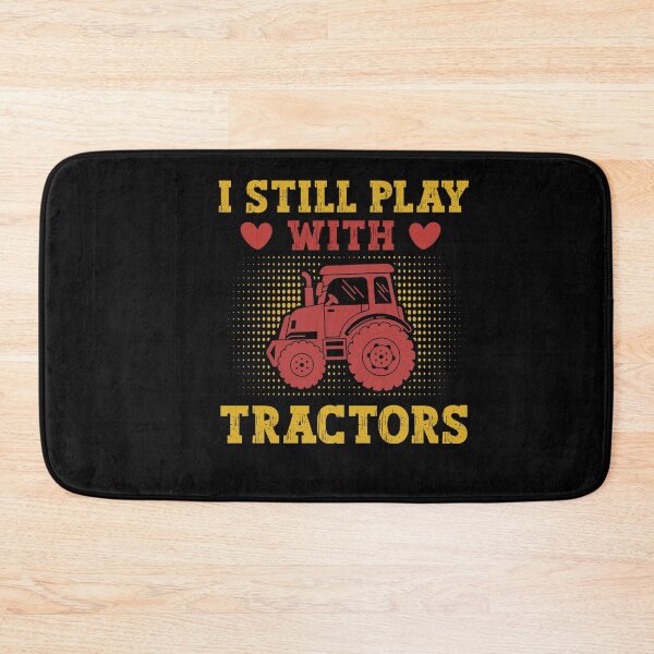 Item preview,  Funny I Still Play With Tractors, Tractor Driver & Farmer Farming in the Farm designed and sold by SakuraPxl.