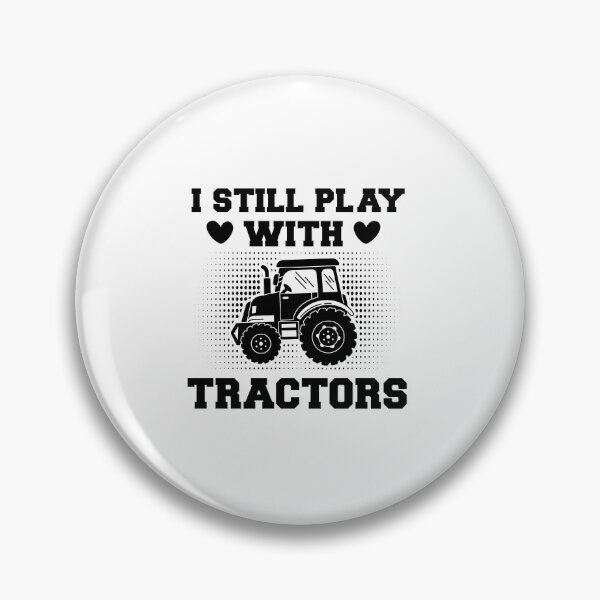 Item preview,  Funny I Still Play With Tractors, Tractor Driver & Farmer Farming in the Farm designed and sold by SakuraPxl.