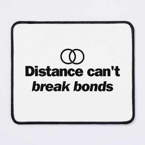 Item preview, Distance can't break bonds designed and sold by Bananobanini.