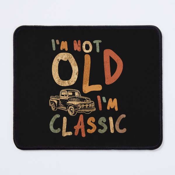 Item preview, I'm Not Old I'm Classic Funny Car designed and sold by cidolopez.