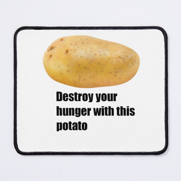 Item preview, Destroy your hunger with this potato designed and sold by Creative-zone06.