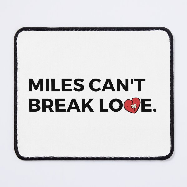 Item preview, Miles can't break love. designed and sold by Bananobanini.
