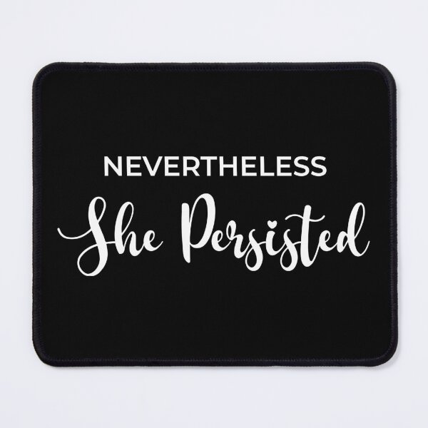 Item preview, Nevertheless she persisted designed and sold by Turie.