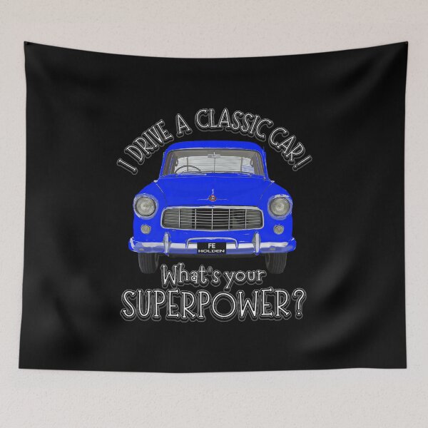 Item preview, Blue FE Holden  - I DRIVE A CLASSIC CAR, whats your SuperPower? designed and sold by Michael van der Hoorn.