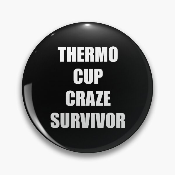 Item preview,  Thermo cup craze survivor (black background) designed and sold by Jeeb-Arts.