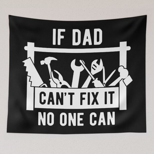 Item preview, If Dad Can't Fix designed and sold by Turie.