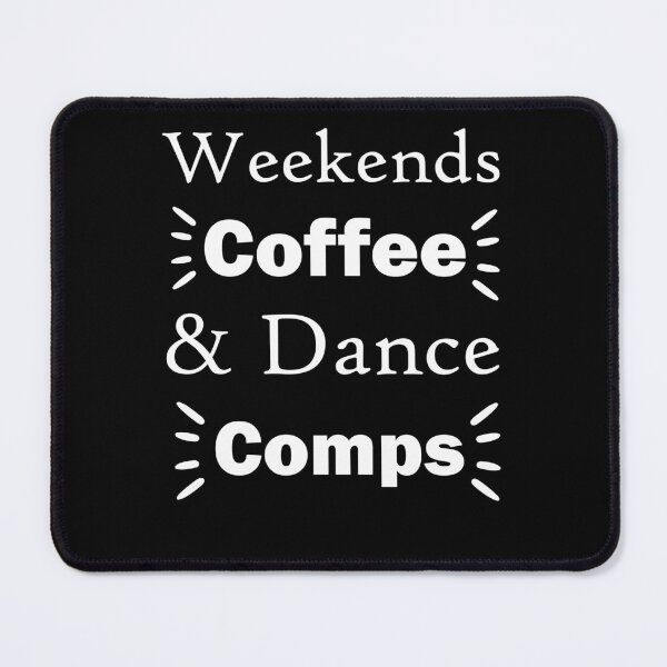 Item preview, Weekends Coffee And Dance Comps Cool Groovy Dance Love designed and sold by shirtscom.