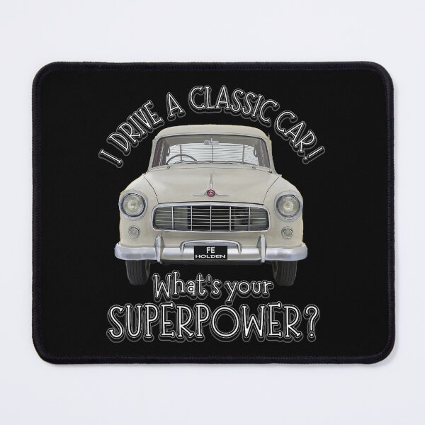 Item preview, White FE Holden  - I DRIVE A CLASSIC CAR, whats your SuperPower? designed and sold by Michael van der Hoorn.