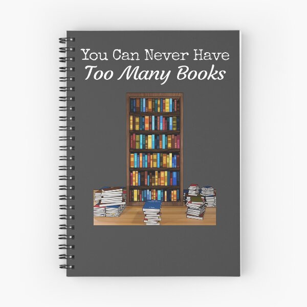 Item preview, You Can Never Have Too Many Books designed and sold by Malaclypse235.