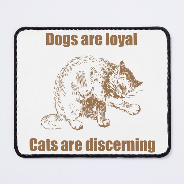 Item preview, Dogs are loyal cats are discerning designed and sold by Nikki-Designz.